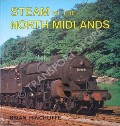 Steam in the North Midlands  by HINCHLIFFE, Brian 